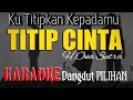 TITIP CINTA [] KARAOKE [] DANGDUT KOPLO [] ONA SUTRA