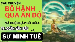 Cuộc gặp gỡ giữa Ts Đoàn Văn Báu và Sư Minh Tuệ.