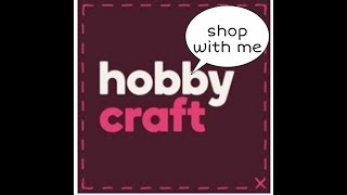 HOBBY CRAFT - Shop With Me