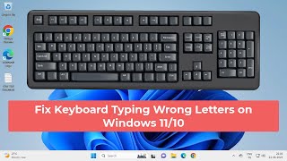 Fix Keyboard Typing Wrong Letters on Windows 10/11 (Quick And Effective solution)