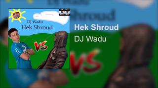 Wadu Hek - Hek Shroud [Shroud Diss]