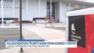 Ruling removes President Trump's name from Kennedy Center