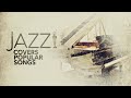 Jazz Covers Popular Songs - Cool Music
