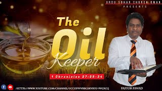 Sermon Title: The Oil Keeper (1 Chronicles 27:25-34)