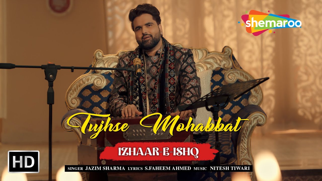 Tujhse Mohabbat From Izhaar E Ishq Jazim Sharma Song Lyrics