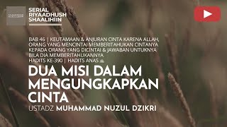 1639. DUA MISI DALAM MENGUNGKAPKAN CINTA | Riyaadhush Shaalihiin | Ustadz  Muhammad Nuzul Dzikri