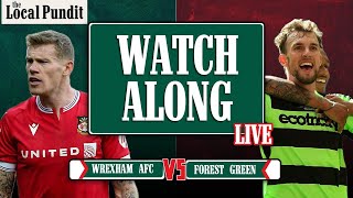 LIVE WATCH ALONG | Wrexham AFC v Forest Green Rovers | EFL League Two | Match Day #44