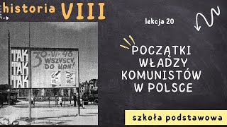 Historia 8 [Lekcja 20 - Początki władzy komunistów w Polsce]