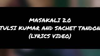 #lyricsvideo. MASAKALI 2.0 (Lyrics full video) - A.R.Rahman |Sidharth Malhotra,Tara Sutaria |Tulsi K
