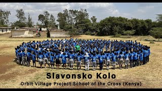 Slavonsko KOLO in Kenya @The Orbit Village Project School of the Cross