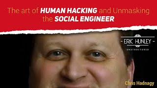Chris Hadnagy is a Human Hacking Social Engineer