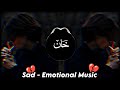 Sad - Emotional Music 💔 || Slowed+Reverb