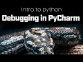 Intro to Python : Debugging in PyCharm P7