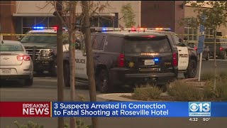 3 Suspects Arrested After Shooting At Roseville Hotel Leaves 1 Dead