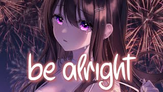 「Nightcore」 Be Alright - Dean Lewis ♡ (Lyrics)