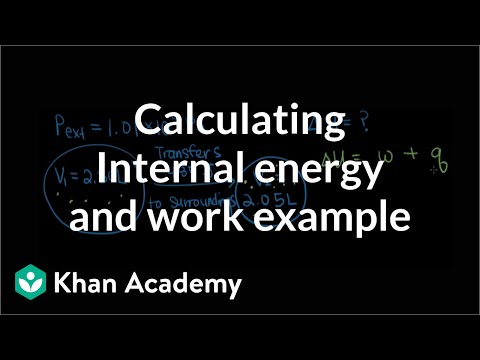 Calculating internal energy and work example | Chemistry | Khan Academy Calculating internal energy and work example | Chemistry | Khan Academy