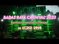 BADAS jadi LAUTAN MANUSIA.. Full pengunjung di acara parade sound || BADAS RAYA CARNIVAL 2023