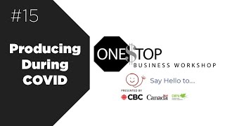 Producing During COVID - 19:  what do you need to know? | One Stop Business