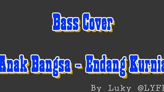 Bass Cover Anak Bangsa Endang Kurnia