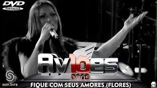 Aviões do Forró - DVD 10 anos - Fique Com Seus Amores (Flores)