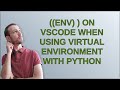 ((env) ) on vscode when using virtual environment with python