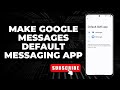 How To Make Google Messages Default Messaging App On Galaxy Phones (Easy Guide 2026)?