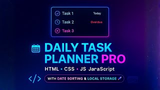 🗓️ Daily Task Planner Web App Using HTML, CSS & JavaScript | Modern UI | College Minor Project