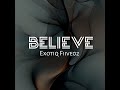 Believe · Exotiq Fiive02 · Exotiq Fiive02