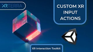 Custom Input Actions With The XR Interaction Toolkit using Unity's New Input System Package