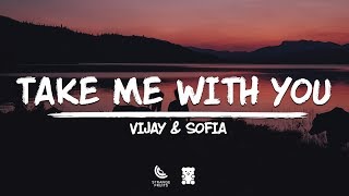 Vijay & Sofia - Take Me With You (Lyrics)