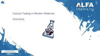 Catalyst Testing in Modern Materials Chemistry