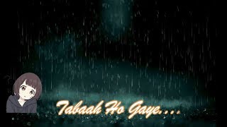 Tabaah Ho Gaye || New Whatsapp Status Video