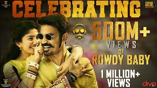 Rowdy Baby Celebrating 500 Million+ Views | Dhanush | SaiPallavi | Yuvan Shankar Raja | Balaji Mohan