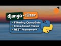 Django-Filter - Filtering Django Querysets, Class-Based Views and REST Framework Integration