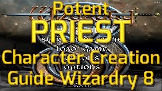 How to make a Potent Priest in Wizardry 8 - Character Creation Guide Expert Gameplay