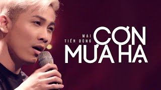 Mai Tiến Dũng - Cơn Mưa Hạ | Nhạc Hay 2018