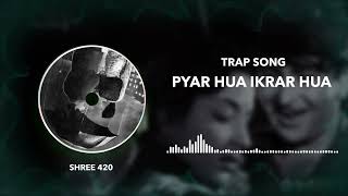Pyar Hua Ikrar Hua - Shree 420|  | TRAP Songs | R&B MUSIC | BASE Vibes
