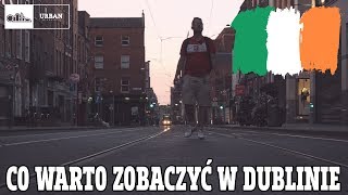 Co warto zobaczyć w DUBLINIE