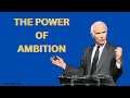 The Power of Ambition BY JIM ROHN