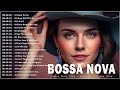 Bossa Nova Cool Music 🍷 Bossa Nova Cover Playlist 🍬 Most Beautiful Old Bossa Nova Covers