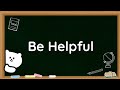 Be Helpful I Learn English I Videos For kids and toddlers