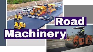 Latest Road Machinery used in Road Construction