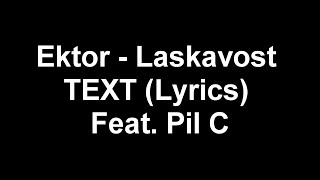 Ektor - Laskavost TEXT (Lyrics) Feat. Pil C