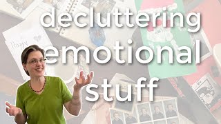 HOW TO DECLUTTER EMOTIONALLY HEAVY THINGS