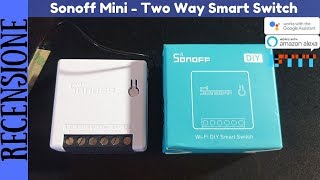 RECENSIONE ITA - Sonoff Mini Two Way Smart Switch Interruttore WiFi per Smart Home