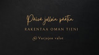 Päivä jolloin päätin rakentaa oman tieni 💜