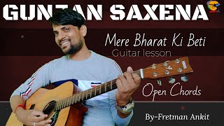 Mere Bharat Ki Beti Song|Gujan Saxena| Easy Guitar Lesson |Originally sung by Arijit Singh| 4 Chords