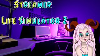 Streamer Life Simulator 2! Тяжелая жизнь! (2)