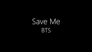 BTS || Save Me (English/Hangul Lyrics)
