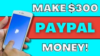 Make $300 PayPal Money Every Day (Make PayPal Money Online 2022)
